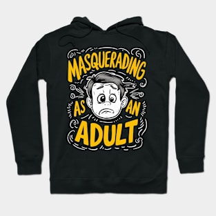 Masquerading as an adult Hoodie